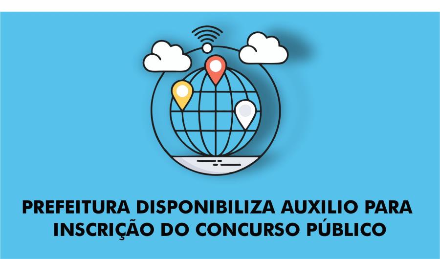 PREFEITURA DISPONIBILIZA AUXILIO PARA INSCRIÇÃO DO CONCURSO PÚBLICO
