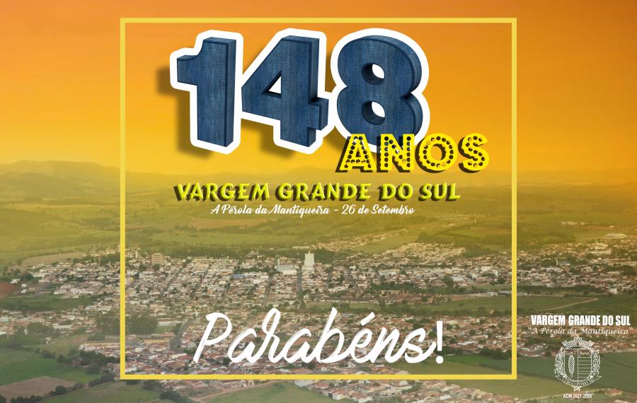 PARABÉNS VARGEM GRANDE DO SUL PELOS SEUS 148 ANOS
