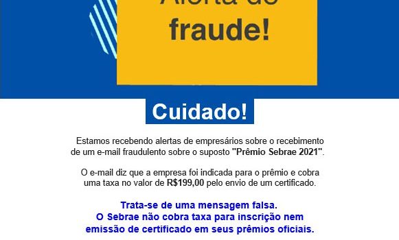 SEBRAE ALERTA SOBRE GOLPE APLICADO EM EMPRESÁRIOS