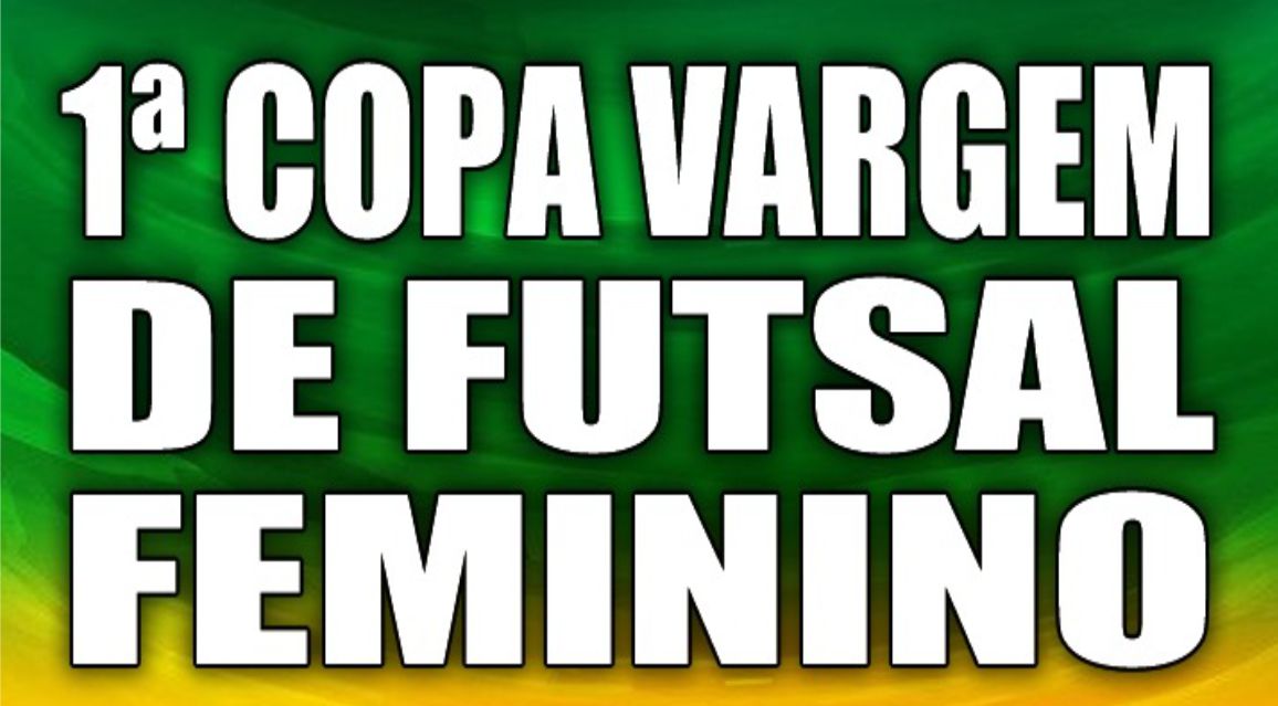 DEPARTAMENTO DE ESPORTE REALIZA 1ª COPA VARGEM DE FUTSAL FEMININO