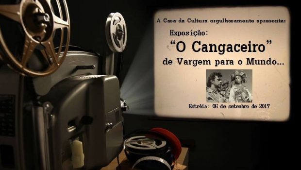O CANGACEIRO É TEMA DE EXPOSIÇÃO NA CASA DA CULTURA
