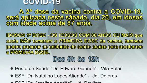 SABÁDO, DIA 20, VACINAÇÃO DA 2ª DOSE EM IDOSOS ACIMA DE 87 ANOS