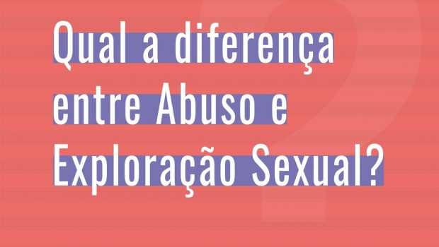 CAMPANHA DE COMBATE AO ABUSO E EXPLORAÇÃO SEXUAL DE CRIANÇAS E ADOLESCENTES