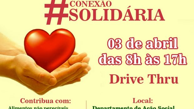 CAMPANHA DE DOAÇÃO DE ALIMENTOS” CONEXÃO SOLIDARIA ” NESTE SÁBADO, DIA 03
