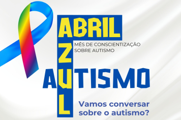 2 DE ABRIL - DIA MUNDIAL DE CONSCIENTIZAÇÃO SOBRE O AUTISMO