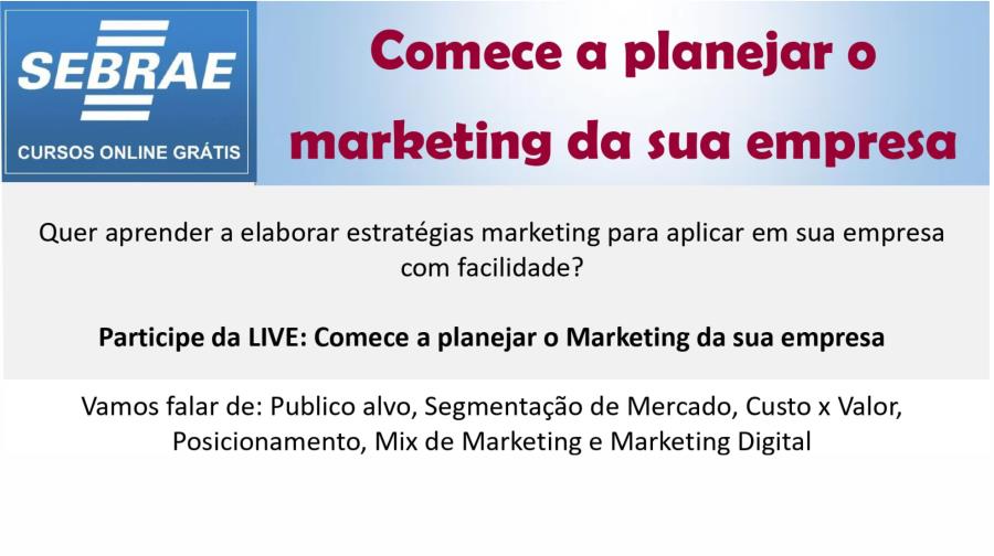 SEBRAE OFERECE CURSO DE PLANEJAMENTO DE MARKETING PARA O SEU NEGÓCIO
