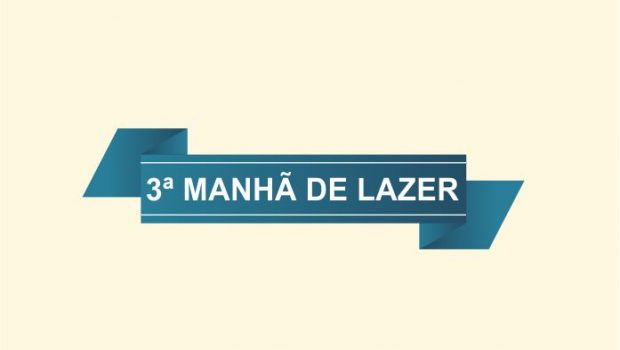 3ª Manhã de Lazer é neste domingo