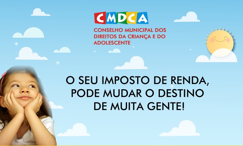CAMPANHA DE DOAÇÃO DO IMPOSTO DE RENDA (IR) PARA AS CRIANÇAS E ADOLESCENTE DE VARGEM GRANDE DO SUL