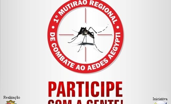 Neste sábado ocorre o 1º Mutirão Regional de Combate ao Aedes aegypti
