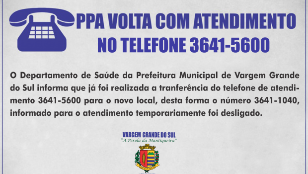 PPA VOLTA COM ATENDIMENTO NO TELEFONE 3641-5600