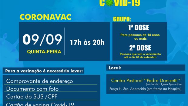 VACINAÇÃO 1ª e 2ª DOSE CORONAVAC contra a COVID-19 para pessoas de 18 anos ou mais e com vencimento até o dia 09 de SETEMBRO.