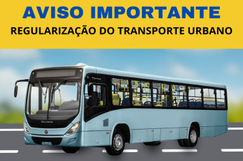 AVISO IMPORTANTE: REGULARIZAÇÃO DO TRANSPORTE URBANO