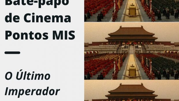 PROJETO BATE-PAPO DE CINEMA PONTO MIS EXIBE O FILME ‘‘ O ÚLTIMO IMPERADOR’