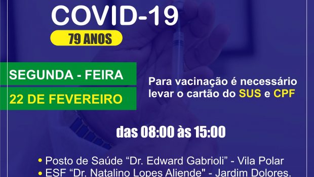 NESTA SEGUNDA-FEIRA , DIA 22, SERÁ REALIZADA A VACINAÇÃO EM IDOSOS COM 79 ANOS