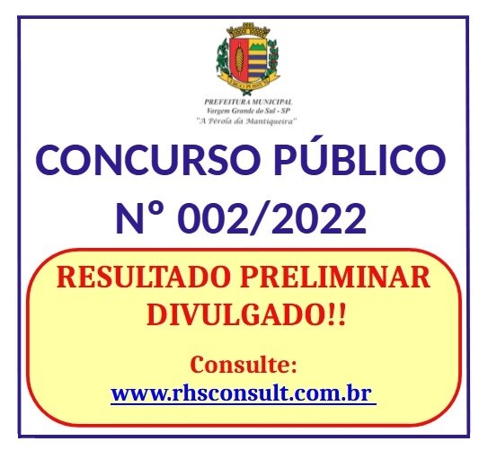 O RESULTADO PRELIMINAR DO CONCURSO PÚBLICO Nº 002/2022 FOI PUBLICADO