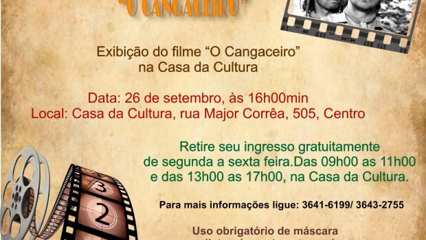 CINEMA NA CULTURA IRÁ EXIBIR O FILME ‘’O CANGACEIRO’’ EM COMEMORAÇÃO AOS 147 ANOS DE VARGEM GRANDE DO SUL