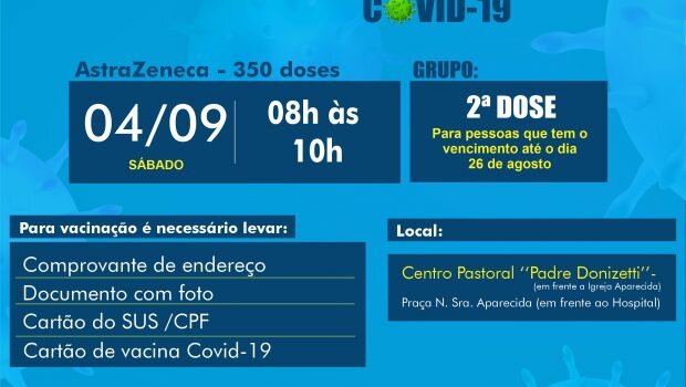 VACINAÇÃO 2ª DOSE ASTRAZENECA CONTRA A COVID-19 PARA PESSOAS QUE TEM O VENCIMENTO ATÉ O DIA 26 DE AGOSTO