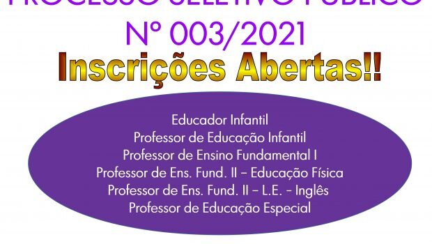 NA PRÓXIMA SEGUNDA-FEIRA INICIAM AS INSCRIÇÕES PARA PROCESSO SELETIVO Nº 003/2021