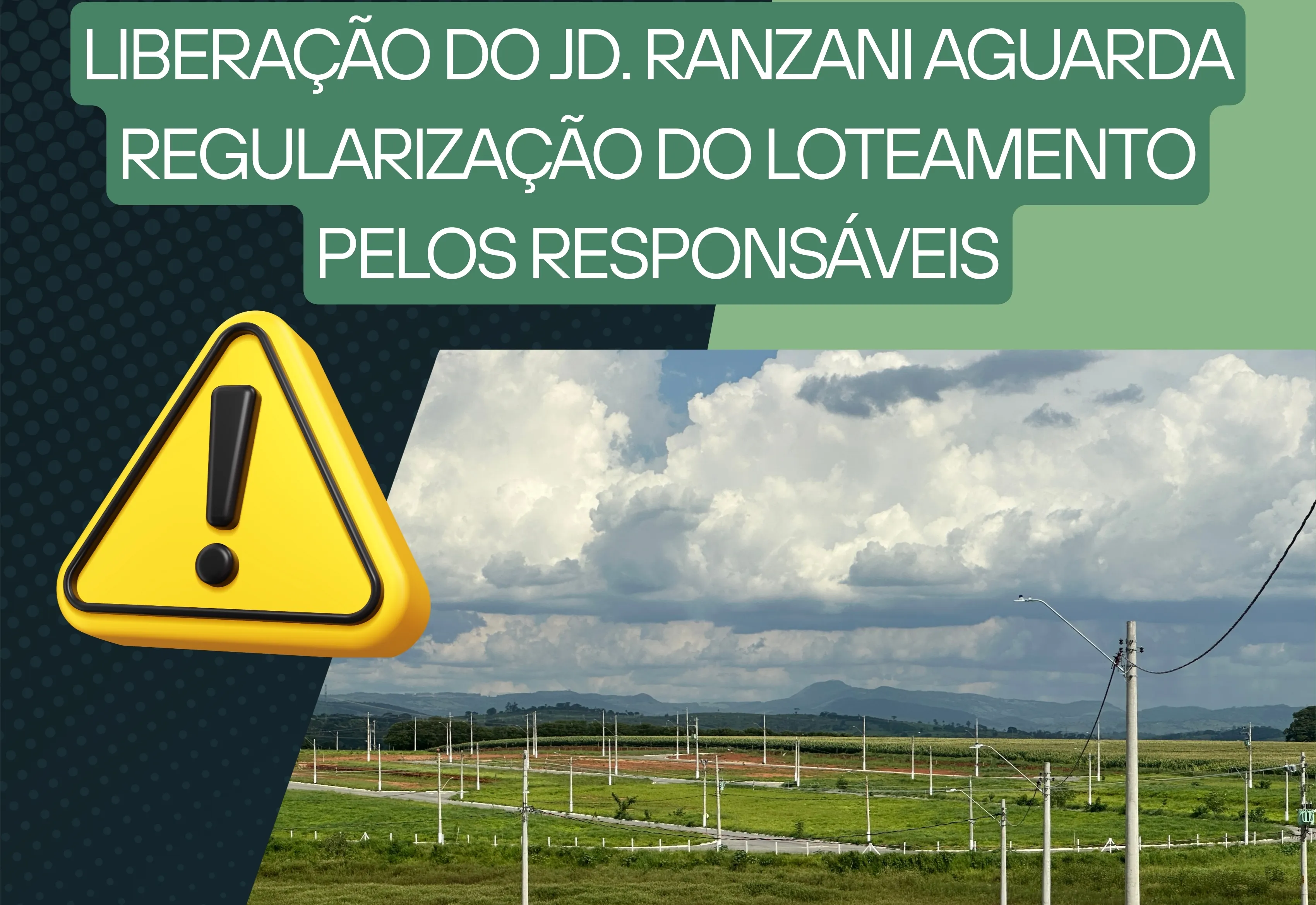 LIBERAÇÃO DO JD. RANZANI AGUARDA REGULARIZAÇÃO DO LOTEAMENTO PELOS RESPONSÁVEIS