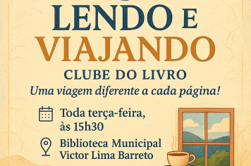 BIBLIOTECA MUNICIPAL DÁ INÍCIO AO CLUBE DO LIVRO “LENDO E VIAJANDO”